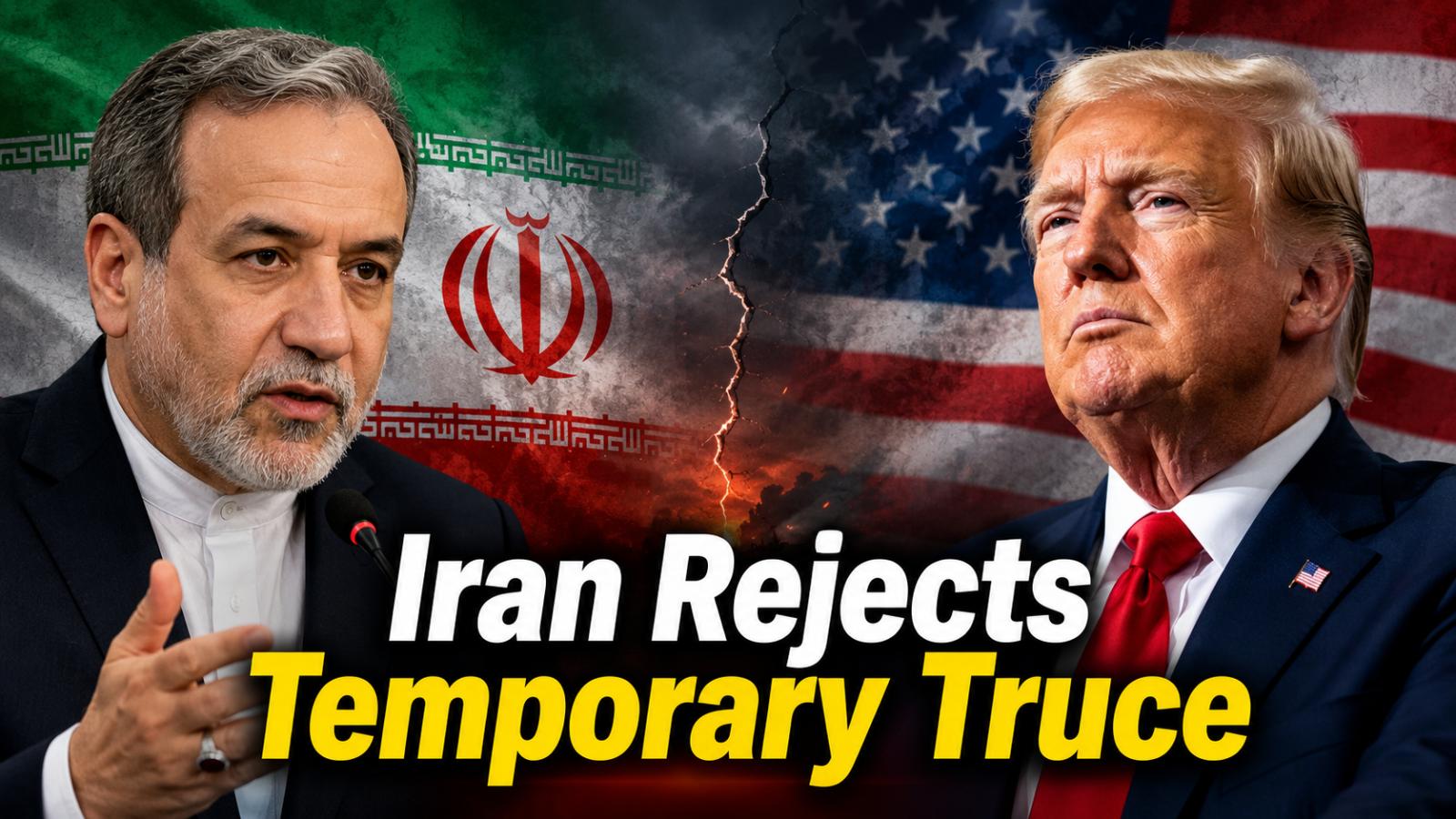 Iran Permanent Peace Push: Araghchi Rejects Temporary Truce