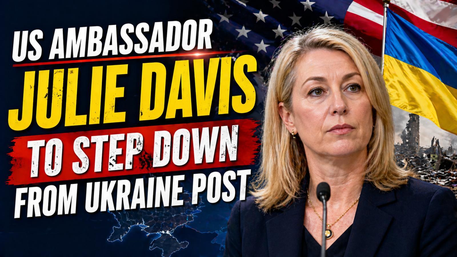 Julie Davis Announces Exit as US Faces Challenges in Ukraine Peace Efforts