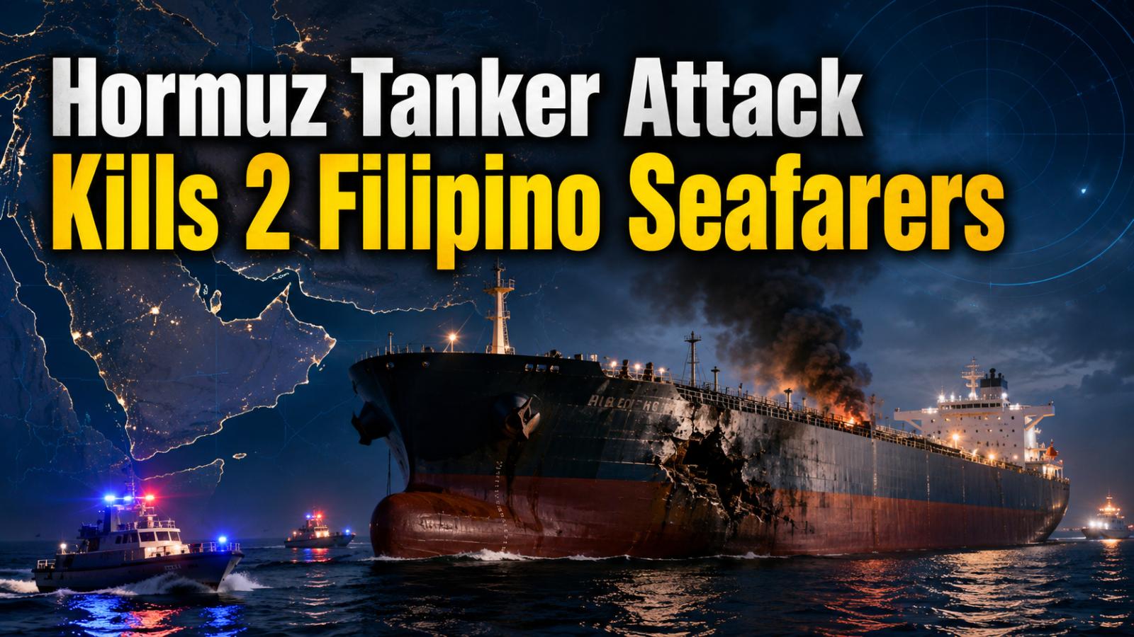 Strait of Hormuz tanker attack kills two Filipino seafarers