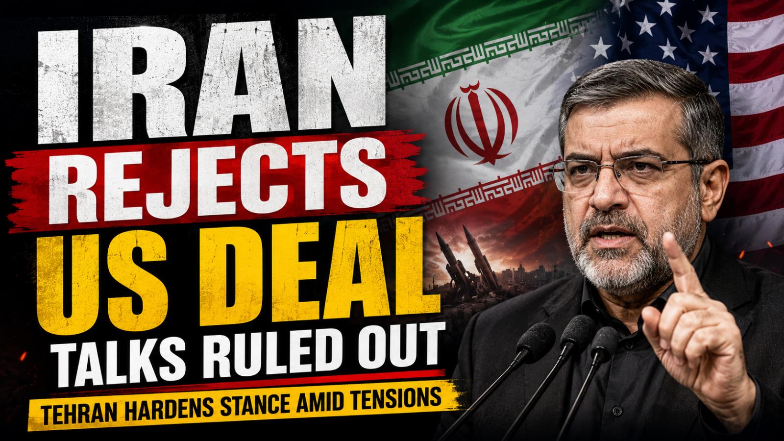 Iran rejects US deal as senior lawmaker hardens stance