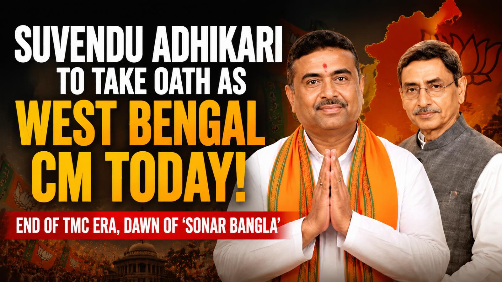 BJP’s Suvendu Adhikari to Take Oath as West Bengal CM After Historic 2026 Victory
