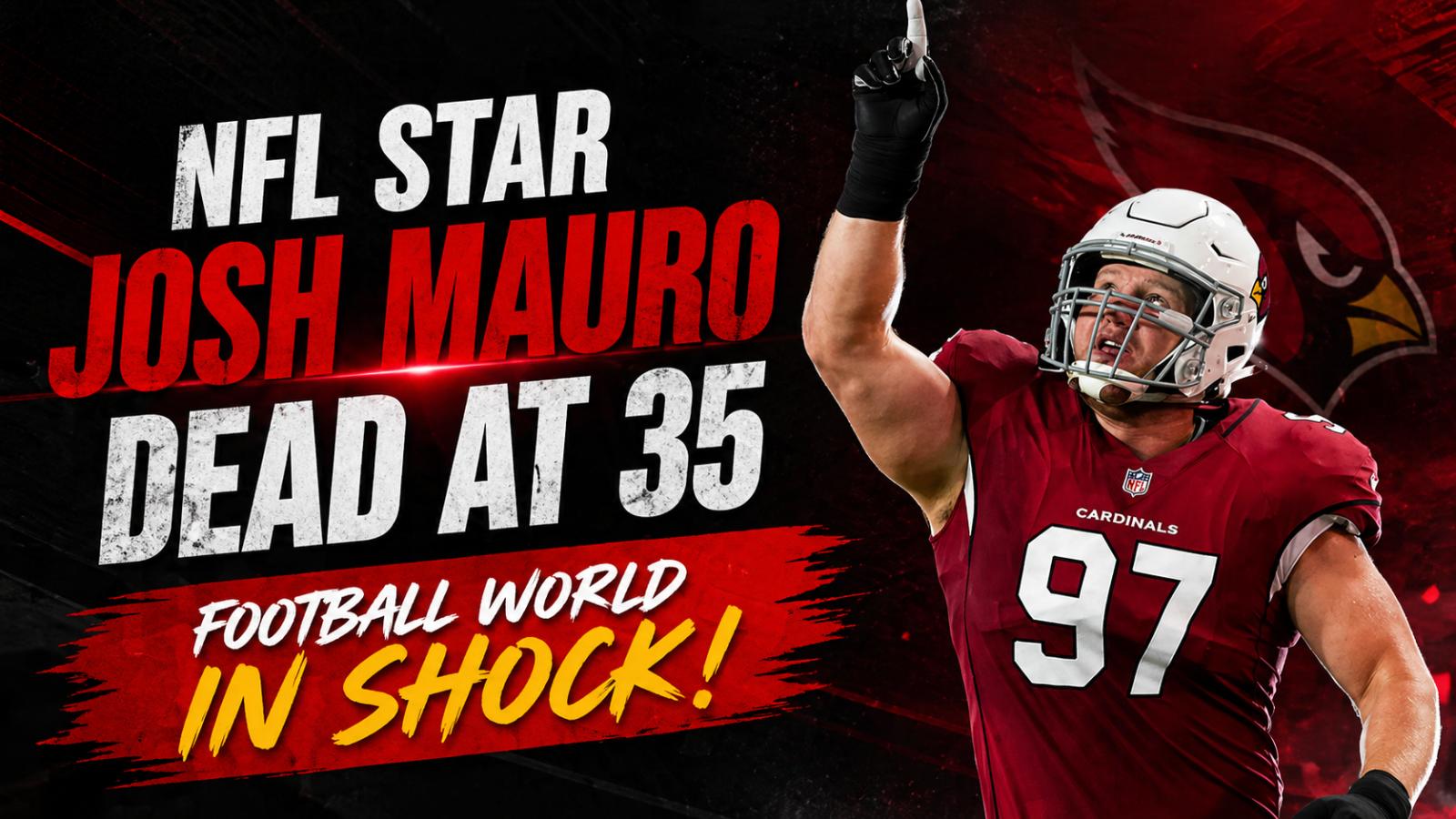 Josh Mauro Death Shocks NFL Community, Cardinals Pay Tribute