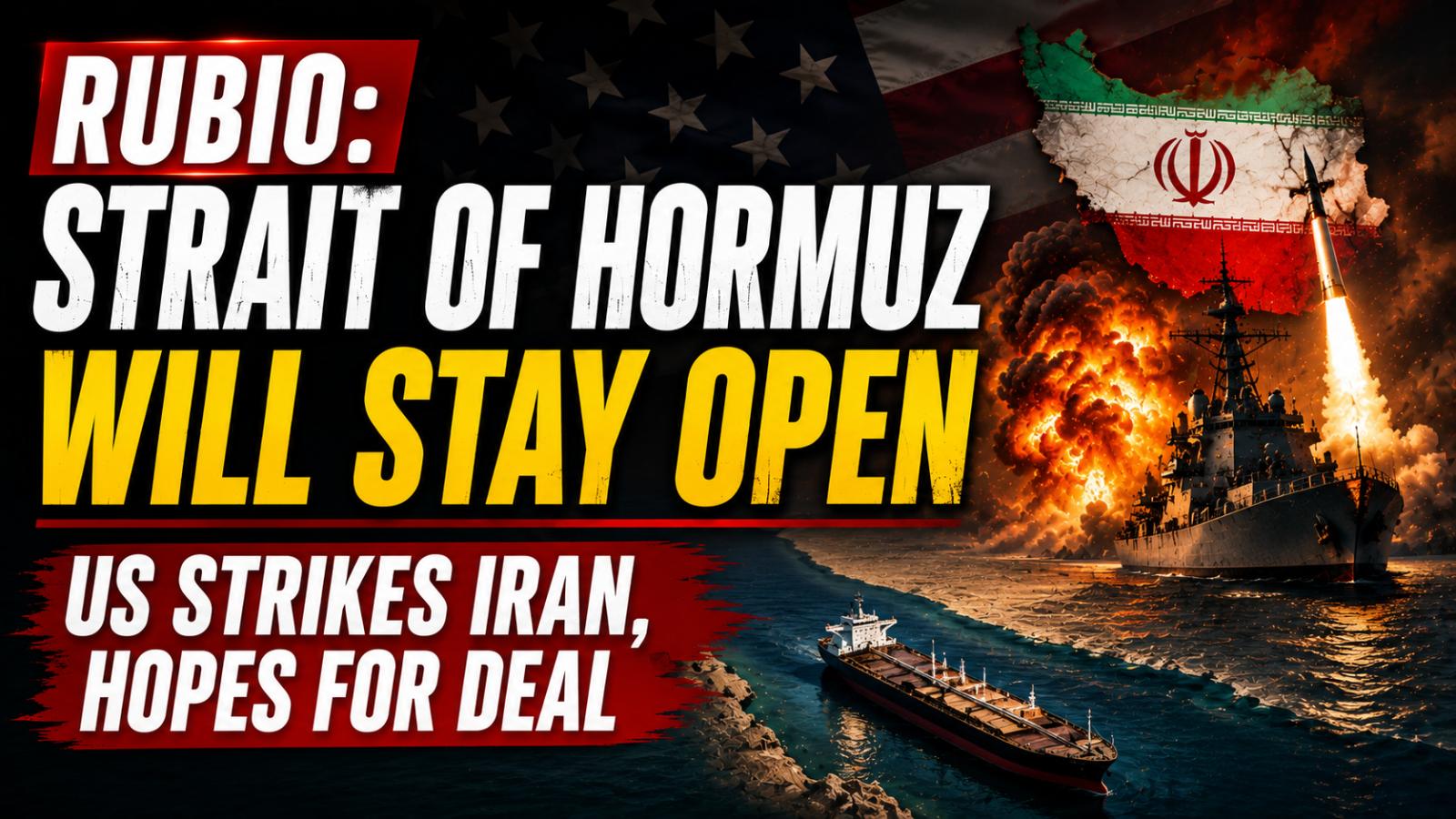 Rubio Urges Open Strait of Hormuz Amid US-Iran Tensions