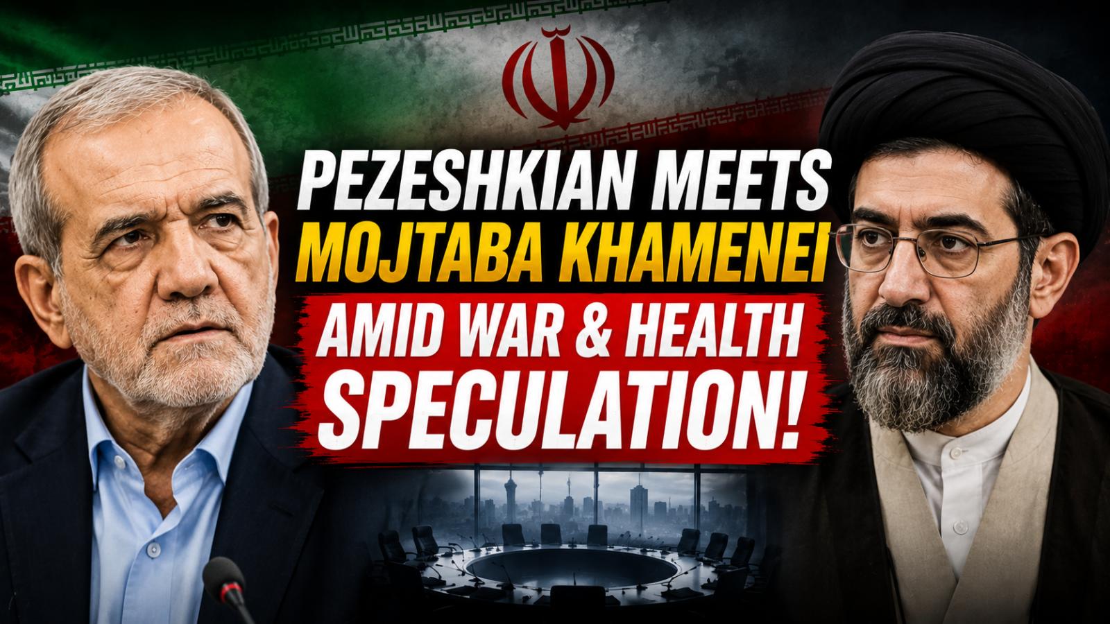 Pezeshkian Meets Mojtaba Khamenei Amid Iran Health Speculation