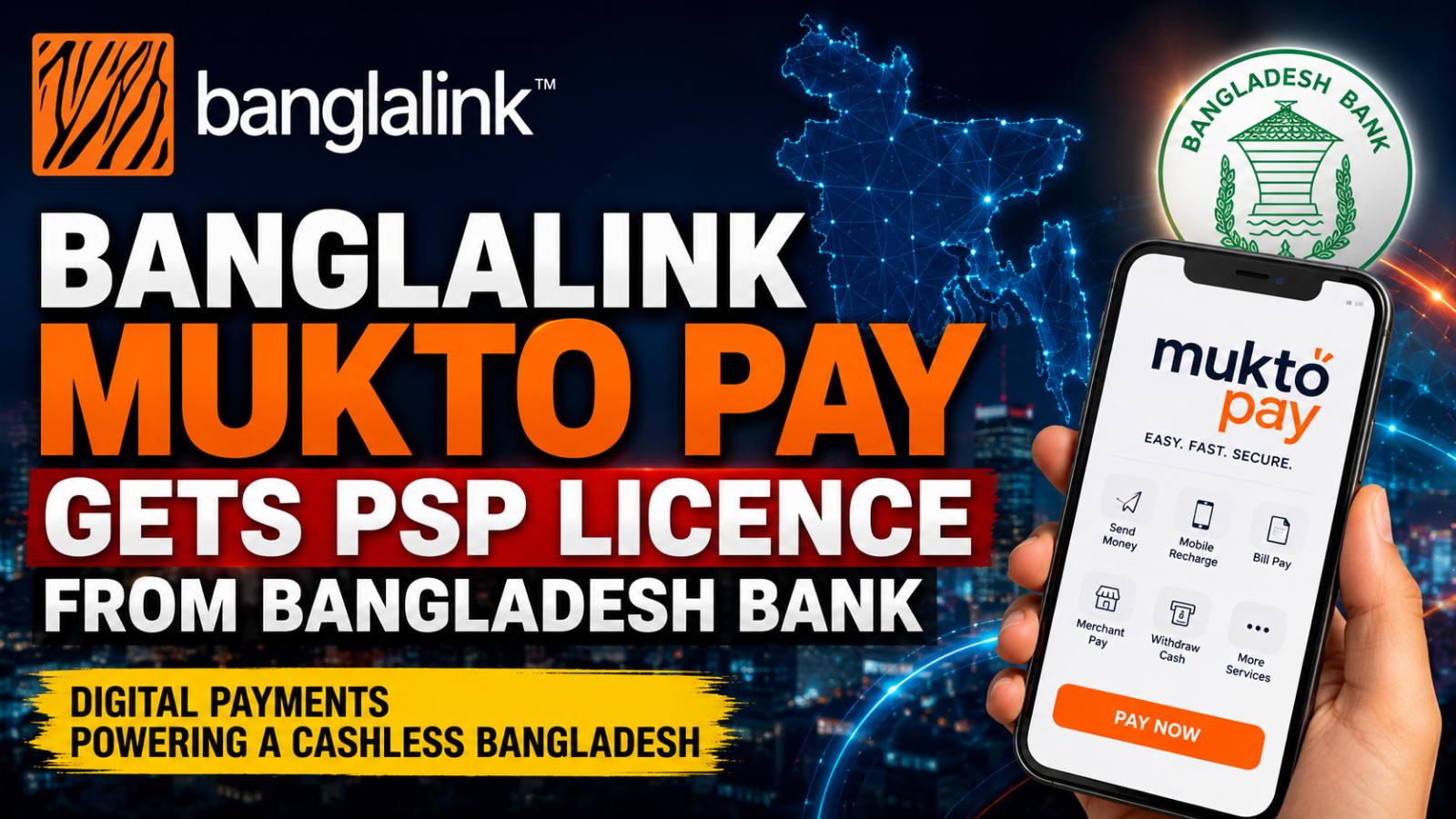 Banglalink Mukto Pay Gets Bangladesh Bank PSP Licence