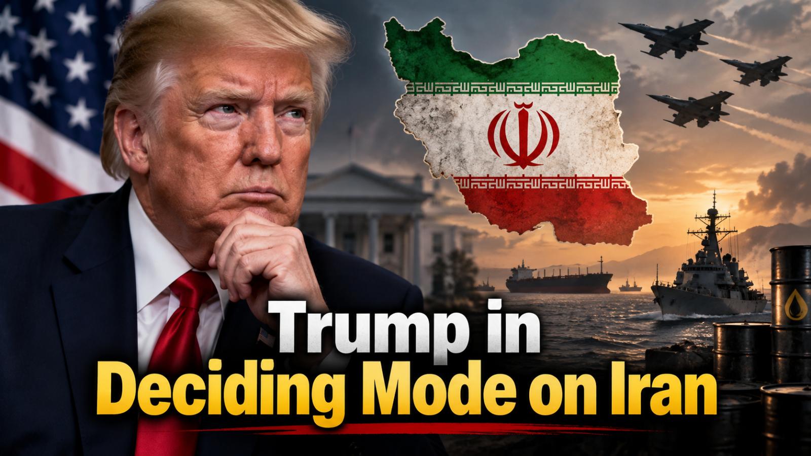 Trump Weighs Iran Options as US-Iran Tensions Rise