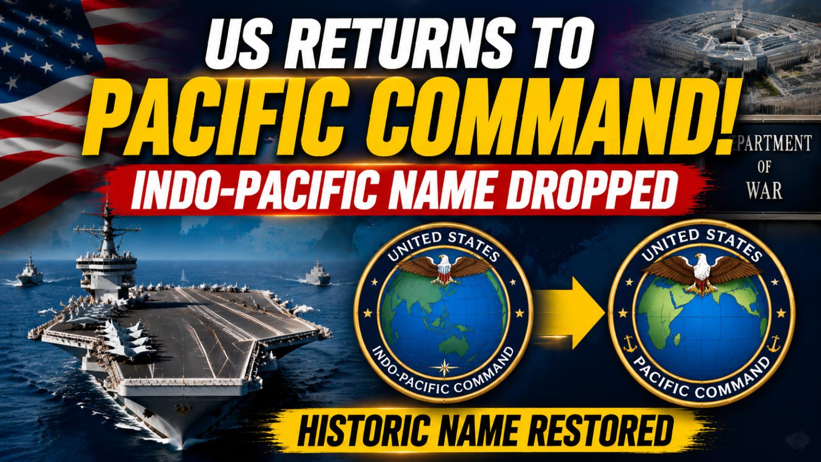 Pentagon reverts Indo-Pacific Command to US Pacific Command title