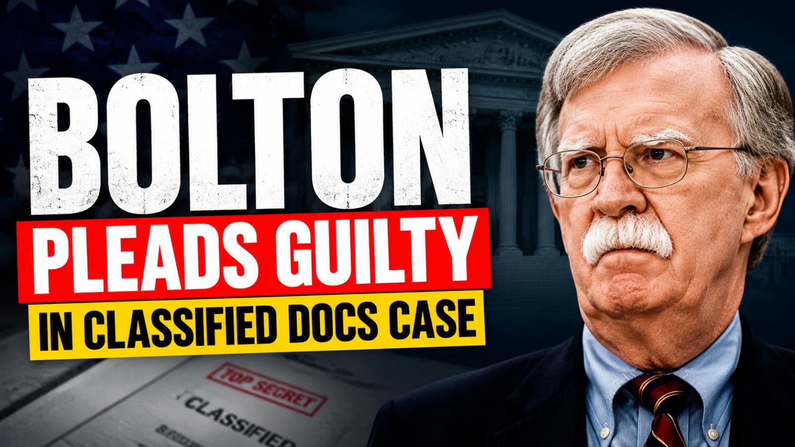 Ex US adviser Bolton admits guilt in illegal retention of secret files