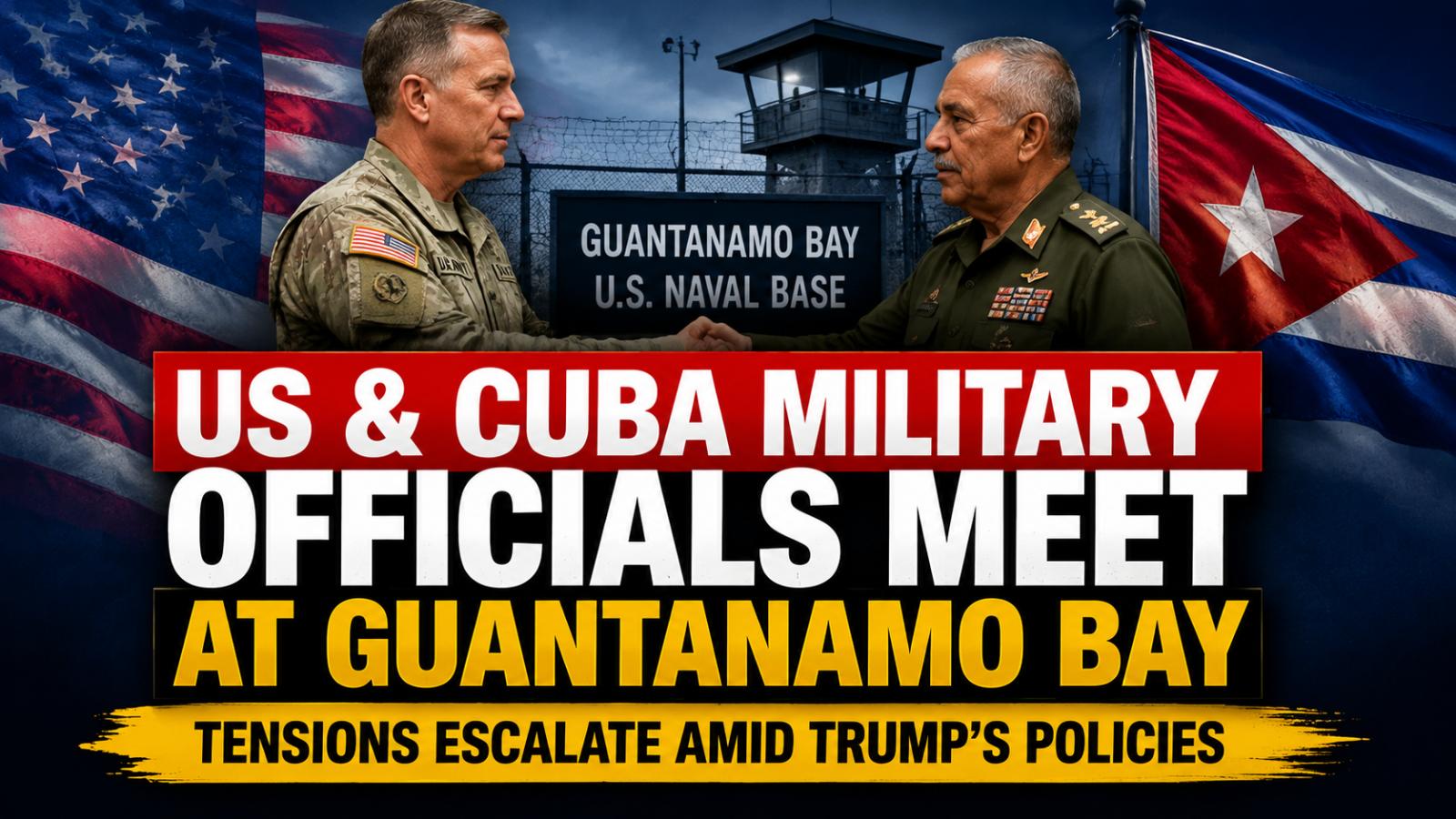 Military Officials Meet Amid Rising US-Cuba Tensions