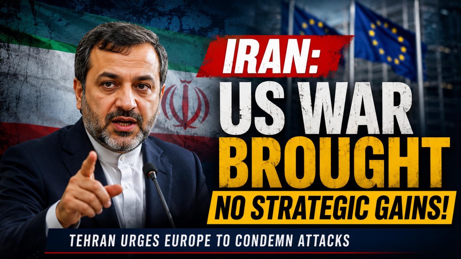 Iran Says US Military Campaign Delivered No Strategic Gains