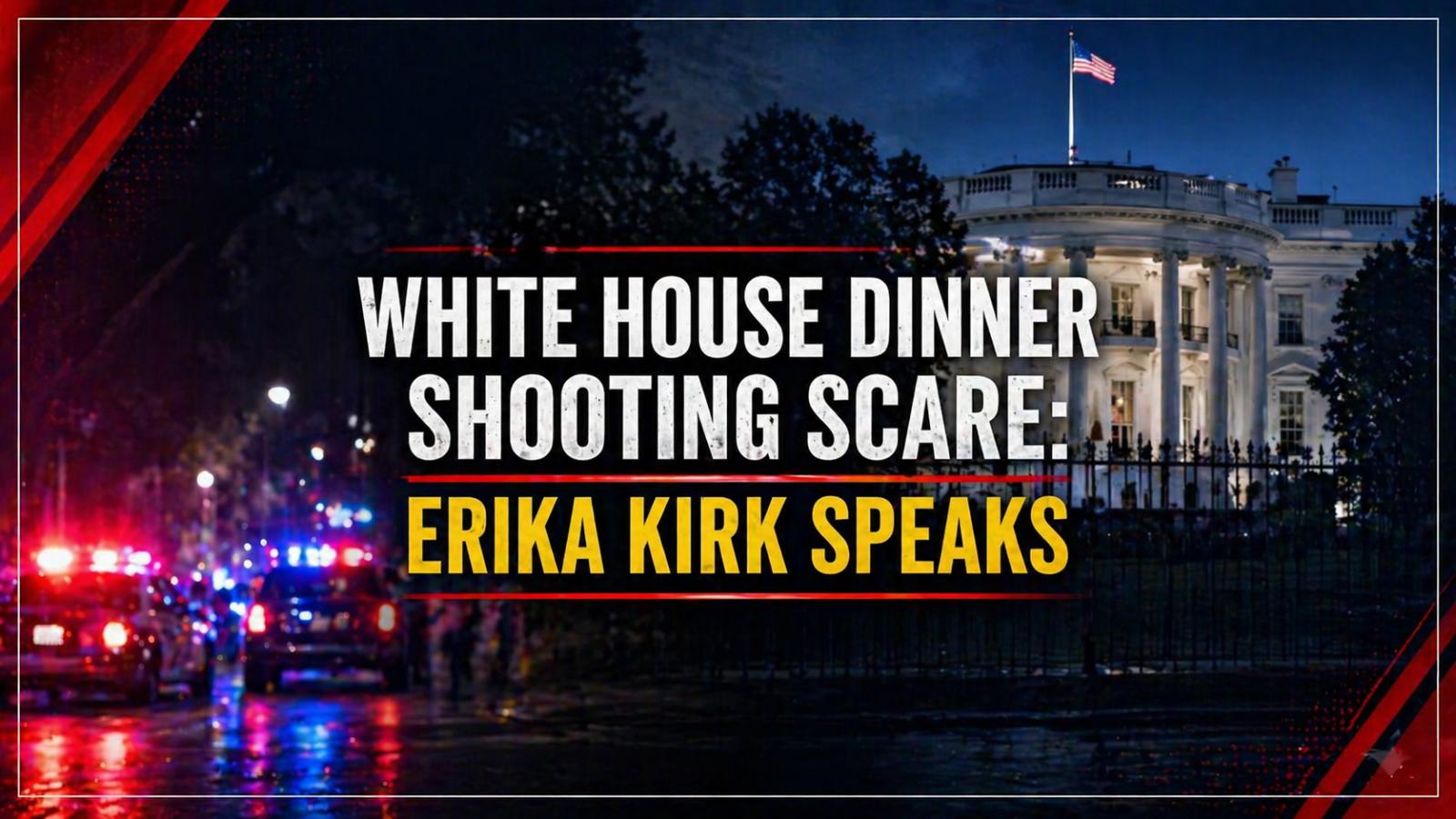 Erika Kirk Speaks After White House Dinner Shooting Scare