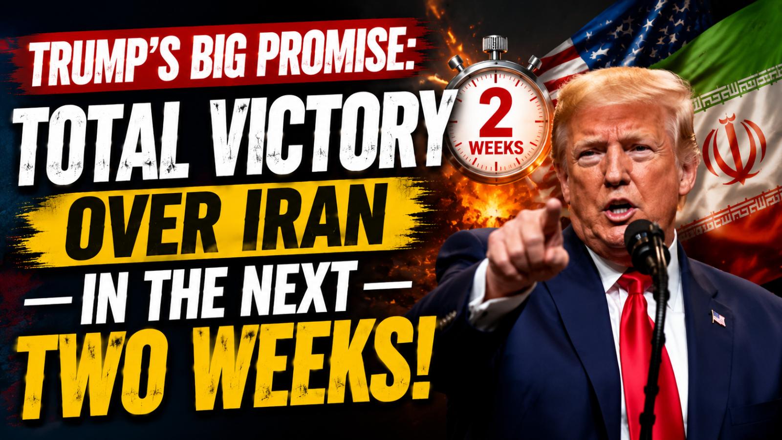 Trump Declares “Total Victory” Over Iran in Two Weeks