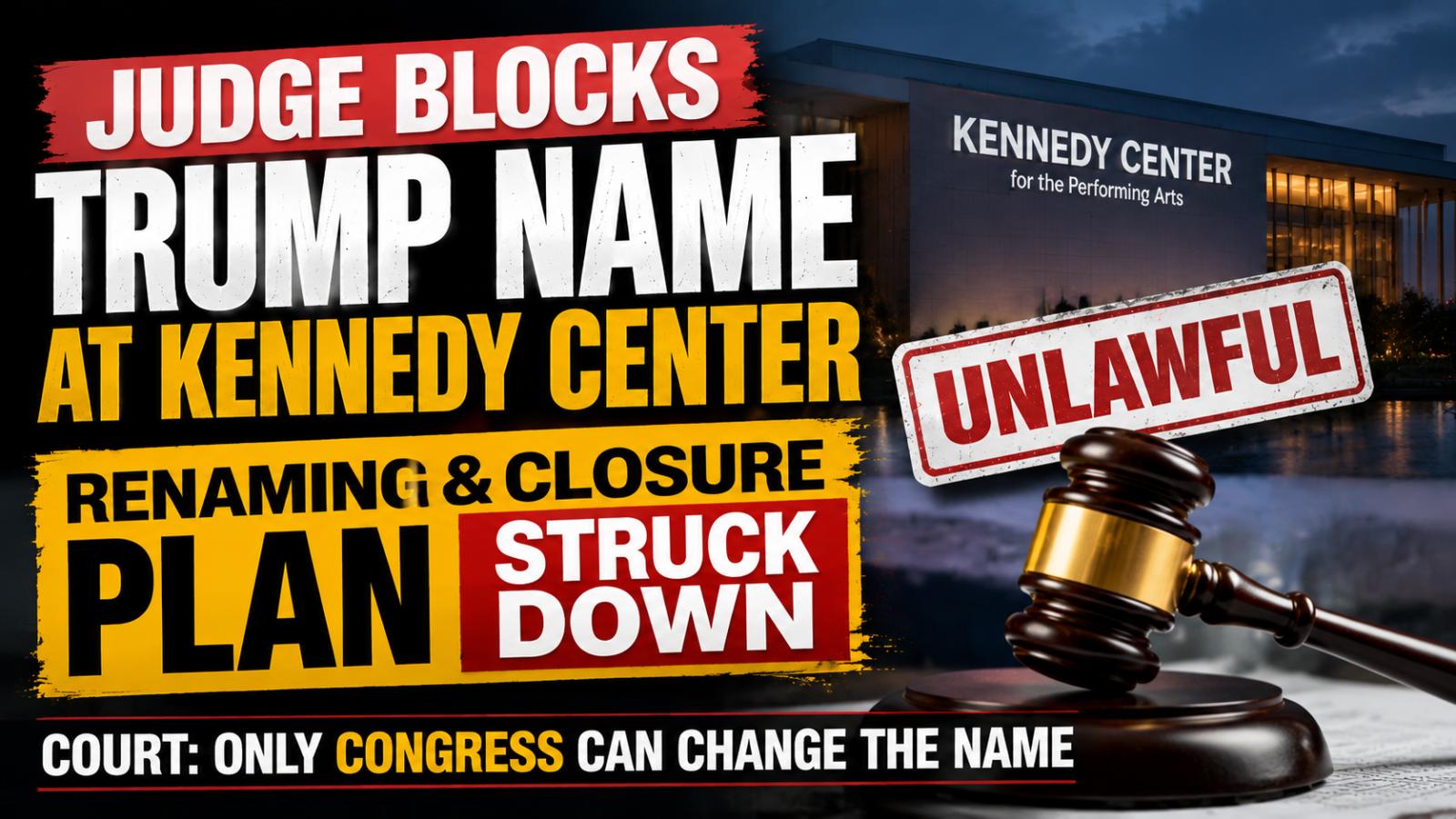 Judge Blocks Trump Name Addition at Kennedy Center