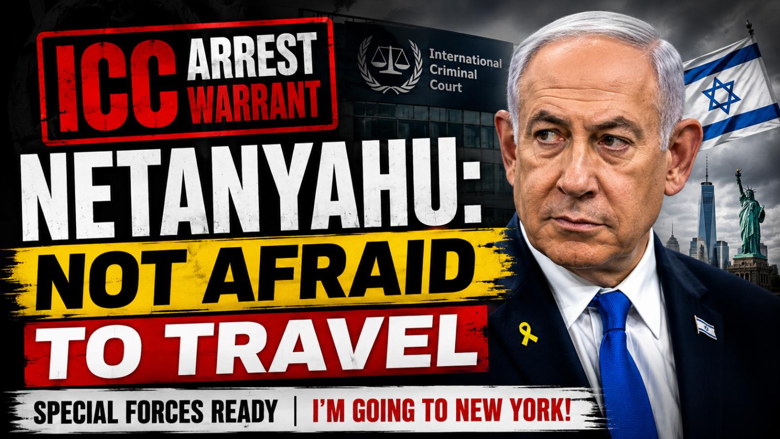 Netanyahu ICC Arrest Warrant Israeli PM Cites Special Forces