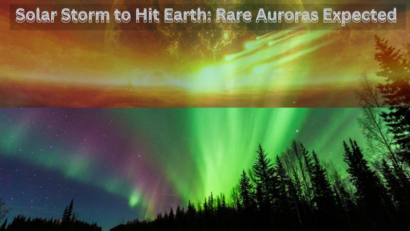 Geomagnetic storm from cannibal CME could light up skies across US and Europe