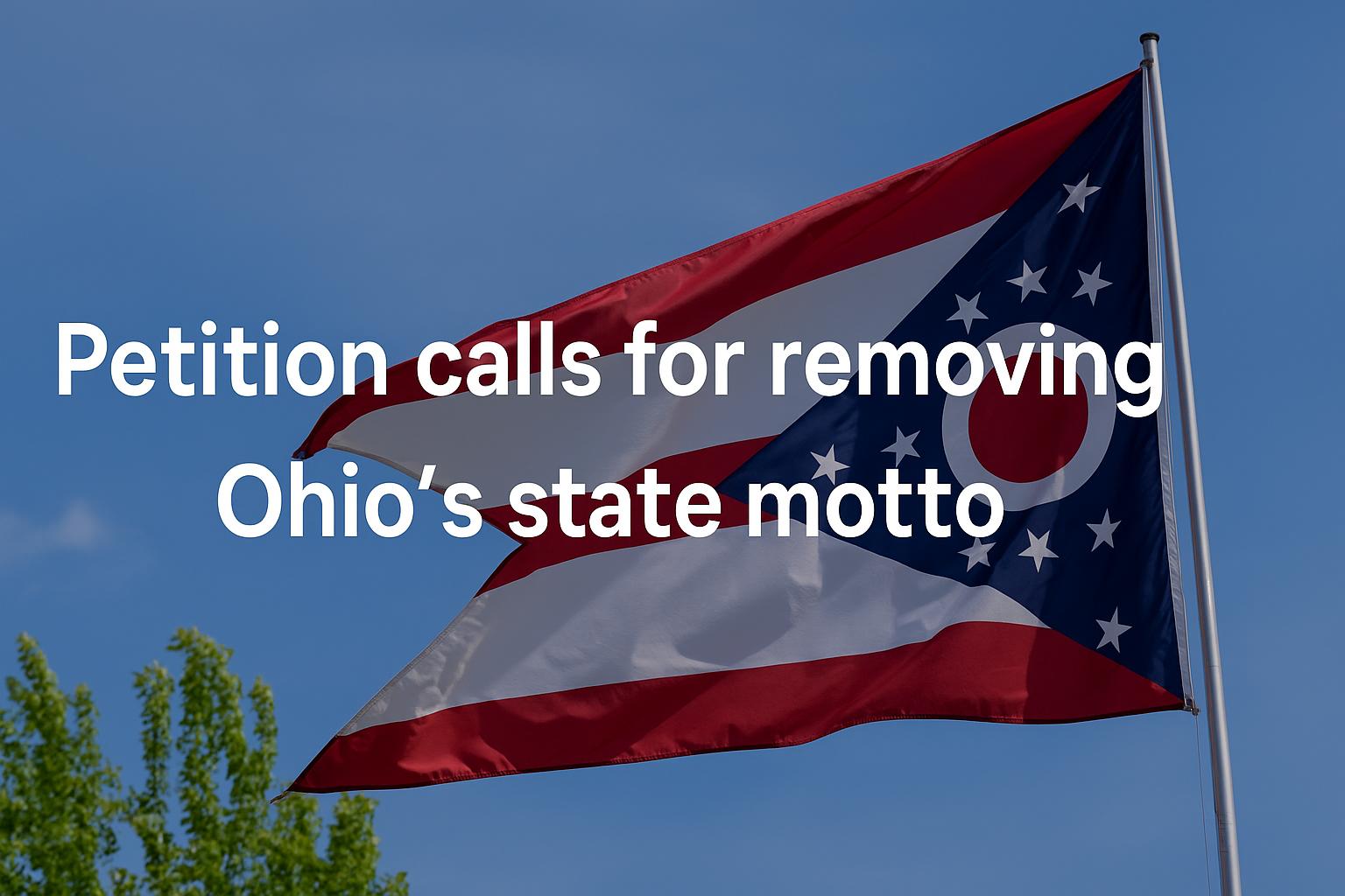 Debate over Ohio’s motto grows as petition questions religious origins