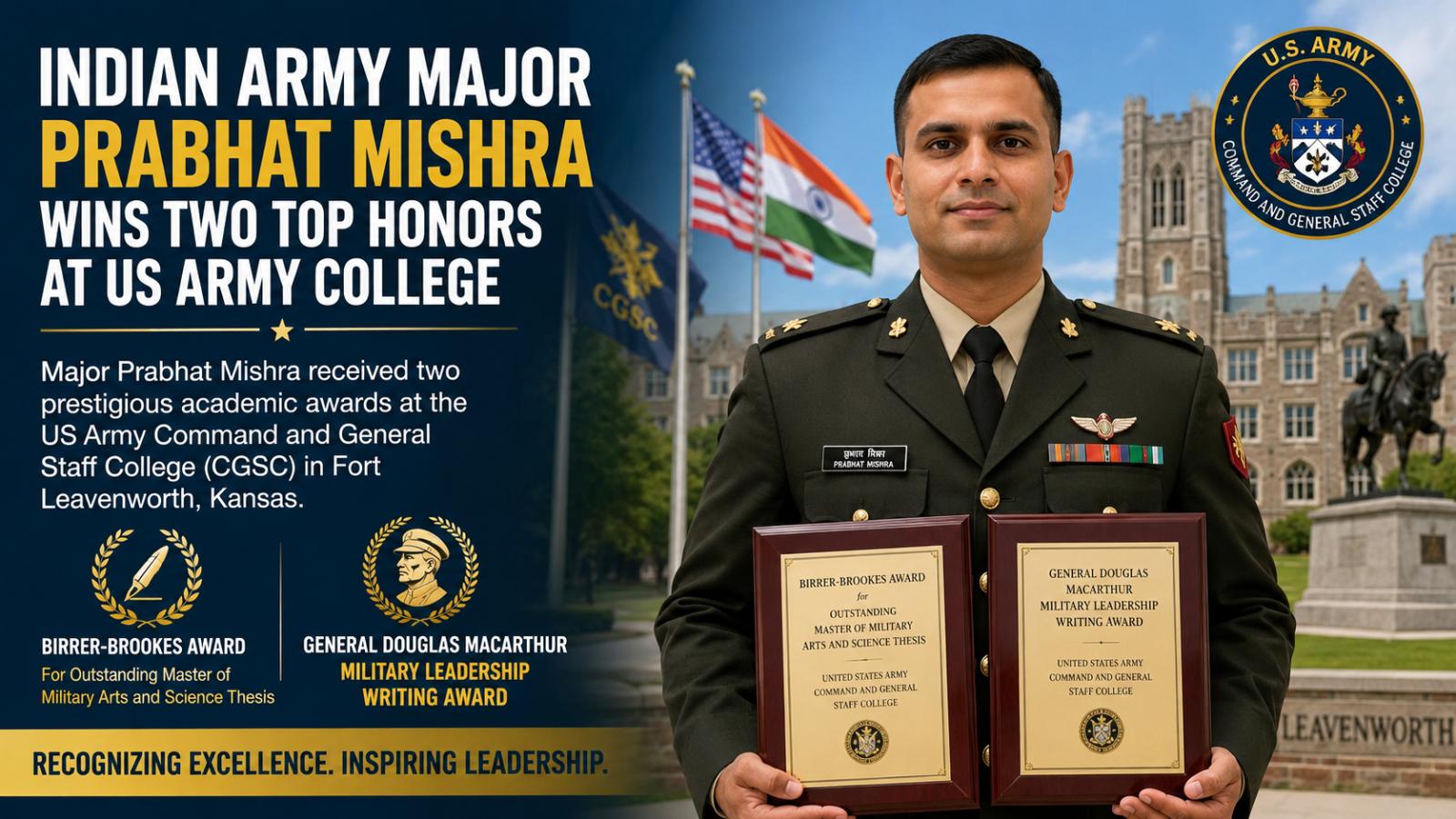 Indian Army Major Prabhat Mishra Wins Two Top Honors at US Army College