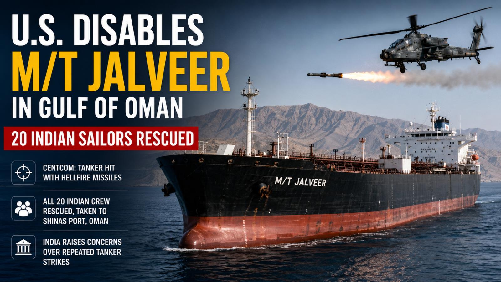 U.S. Disables M/T Jalveer in Gulf of Oman; 20 Indian Sailors Rescued