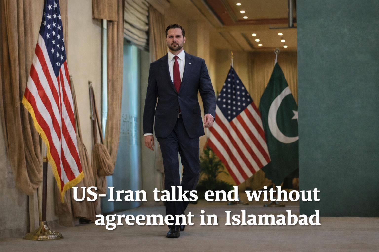 US-Iran talks in Pakistan end without agreement, raising ceasefire concerns
