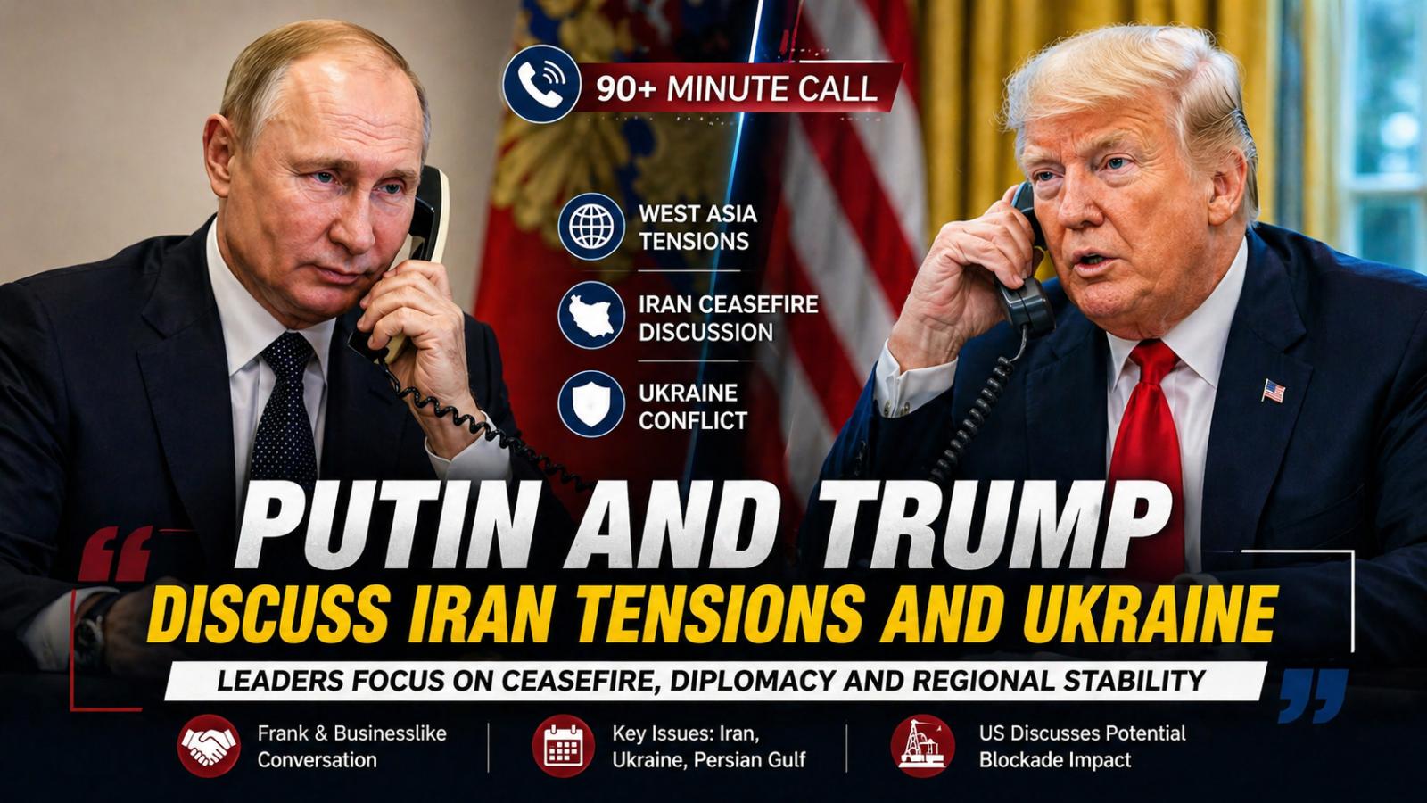 Putin and Trump discuss Iran tensions and Ukraine in lengthy phone call