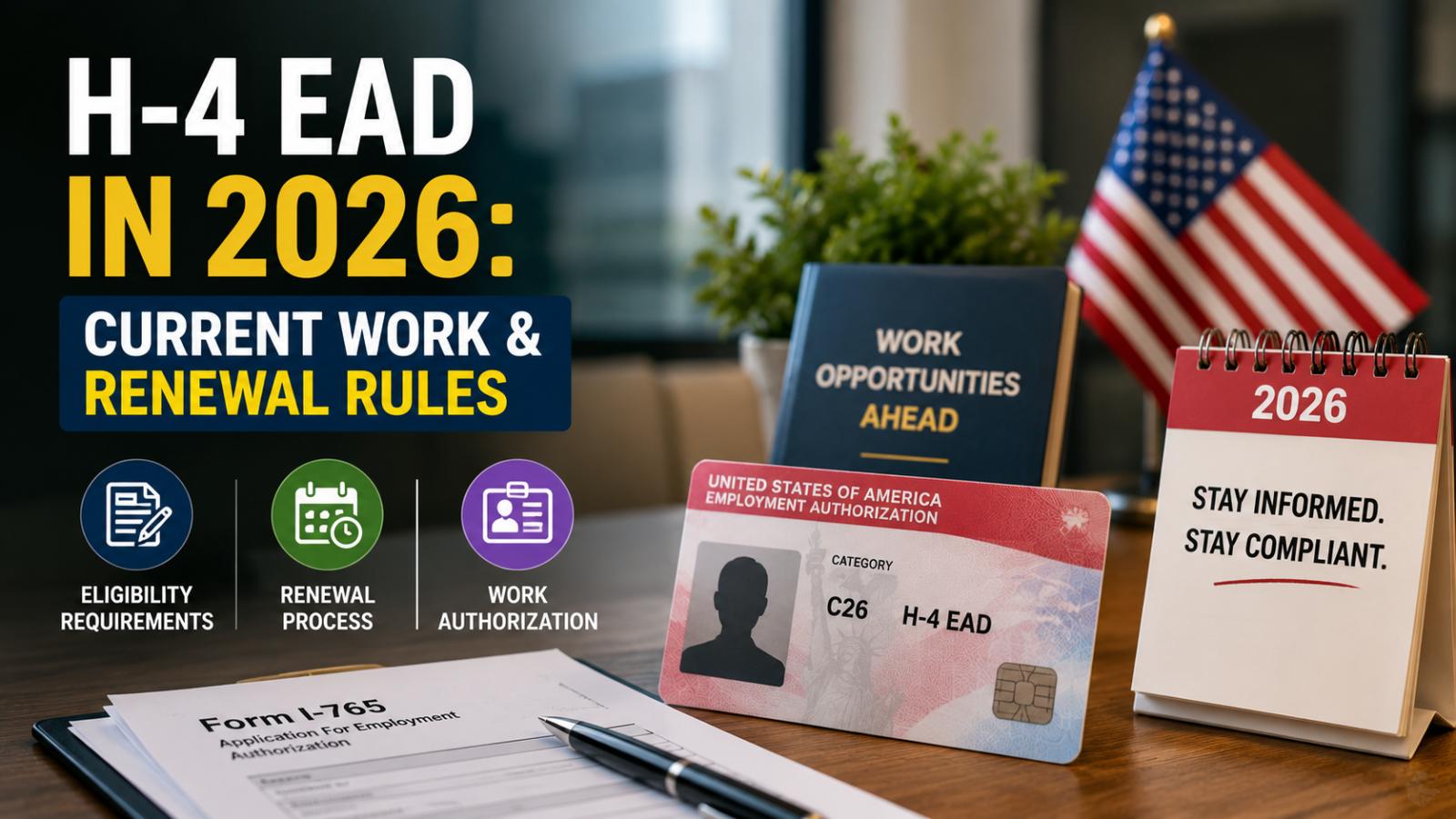 H-4 EAD in 2026 Current Work and Renewal Rules
