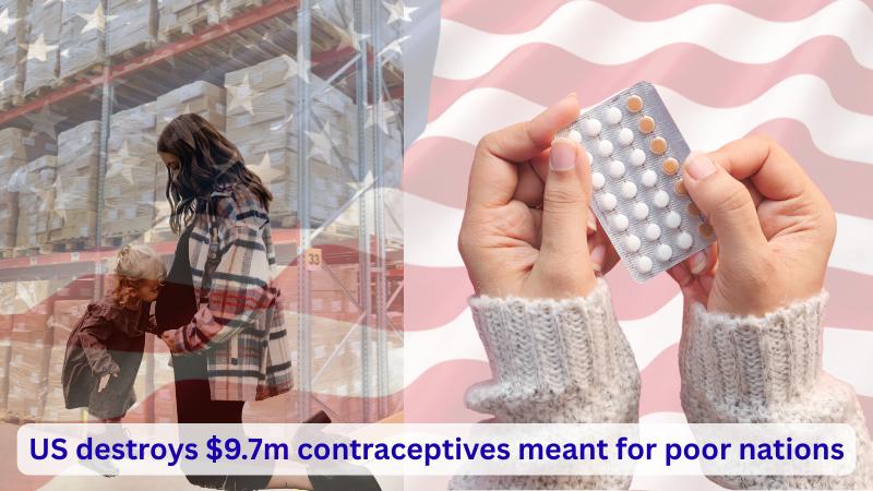 Trump administration destroys $9.7m worth of contraceptives meant for poor nations