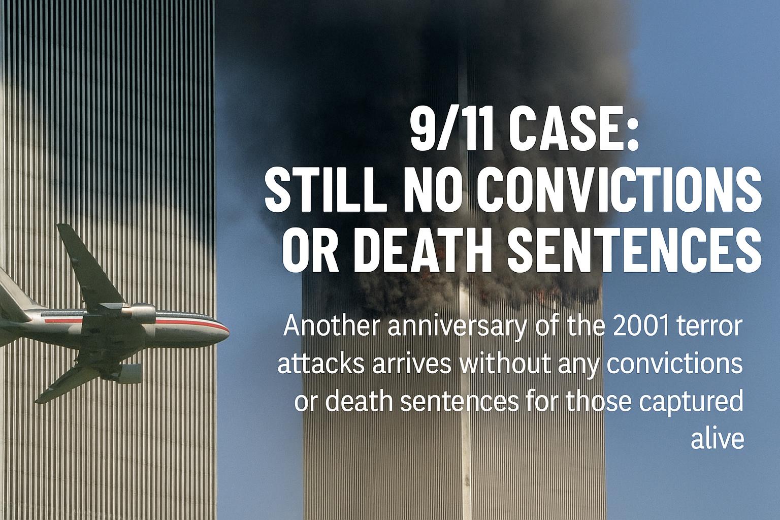 9 11 Attacks Anniversary  No Convictions After 24 Years of Legal Battles