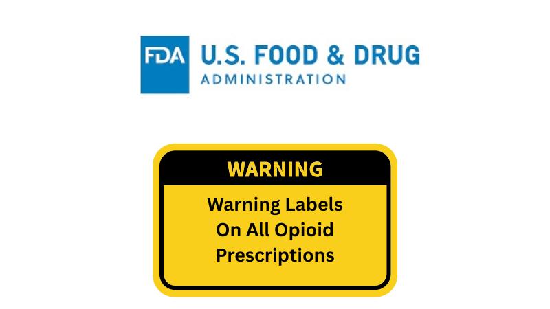 New FDA rule requires opioid warning labels and promotes overdose reversal awareness