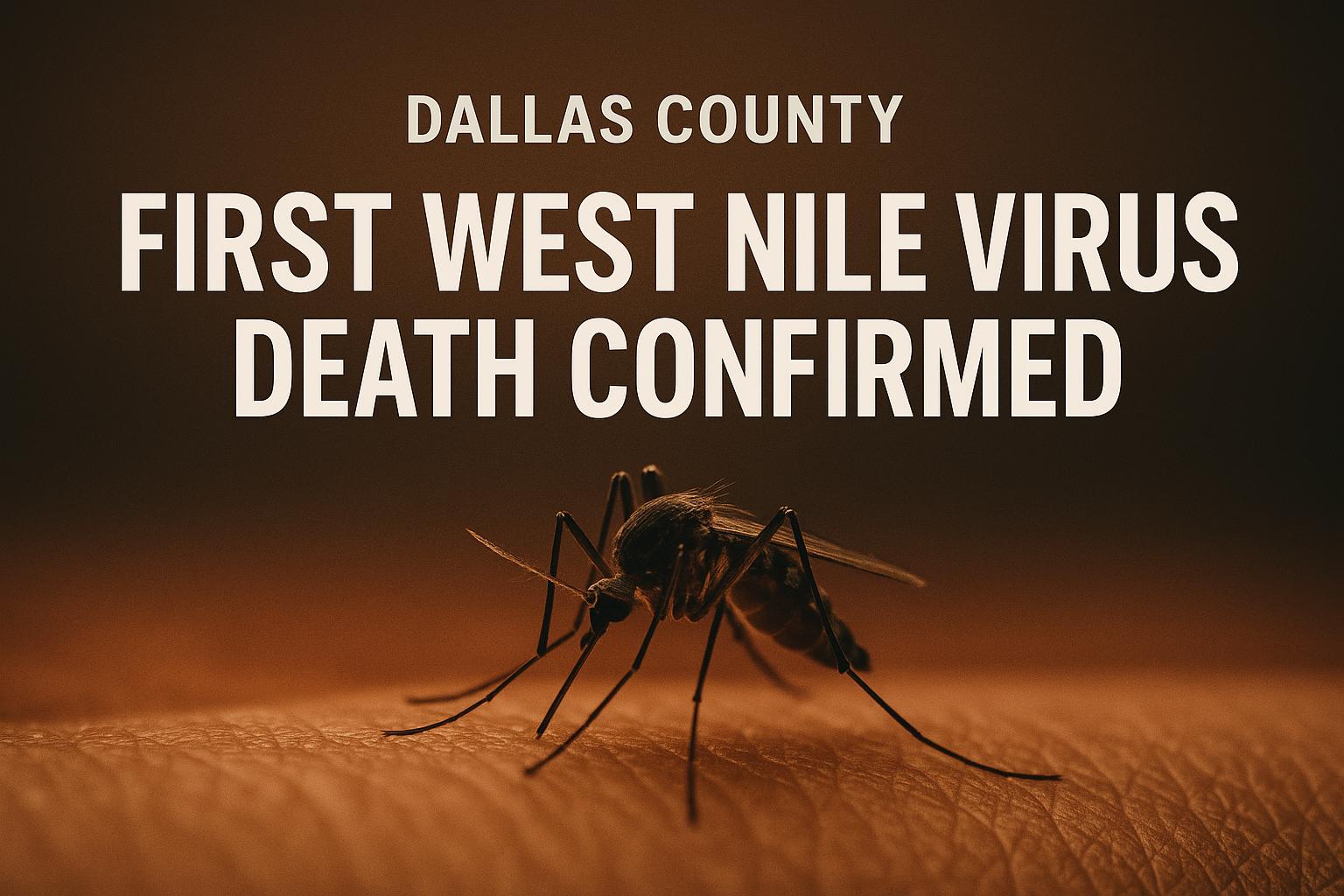 Dallas County Reports First West Nile Virus Death of 2025