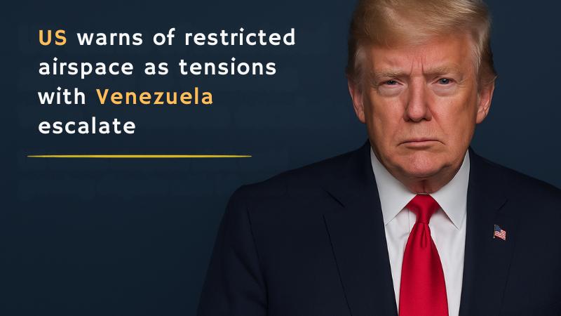 US warns of restricted airspace as tensions with Venezuela escalate