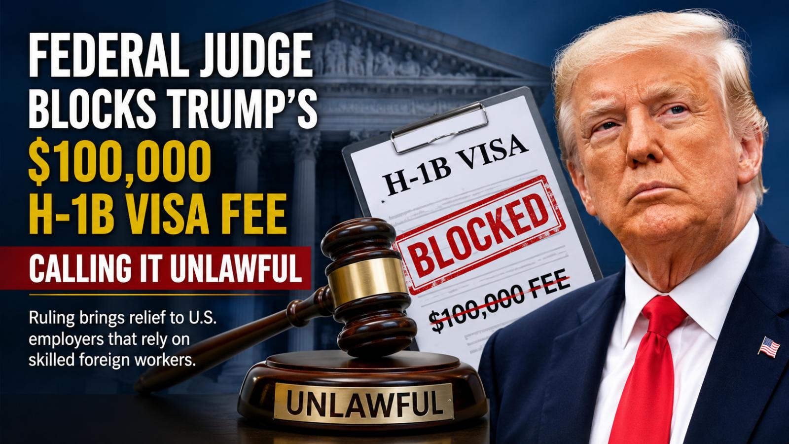 Trump H-1B Visa Fee Ruling Blocks $100,000 Charge