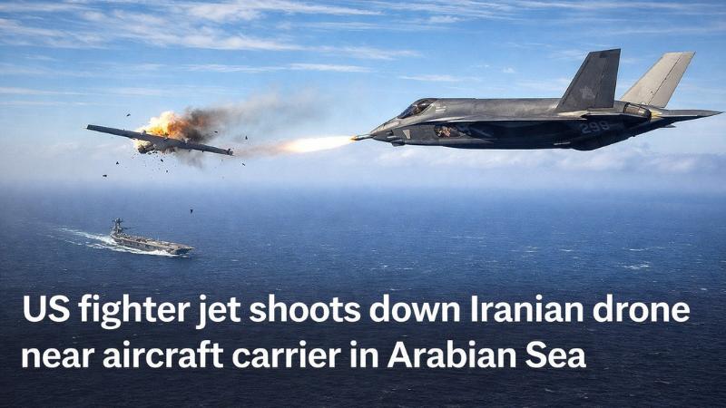 US fighter jet downs Iranian drone near aircraft carrier in Arabian Sea
