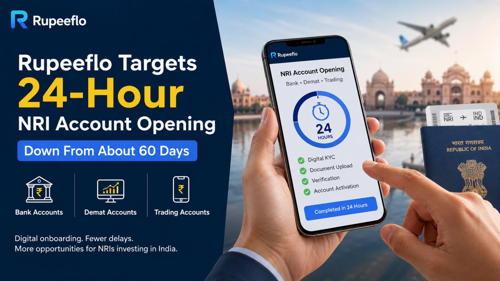 Rupeeflo Targets 24-Hour NRI Account Opening, Down From 60 Days