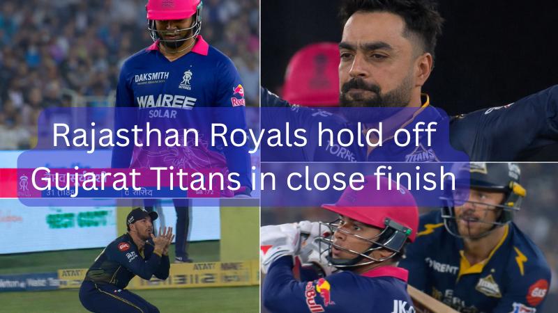 Rajasthan Royals edge Gujarat Titans in six-run IPL 2026 thriller