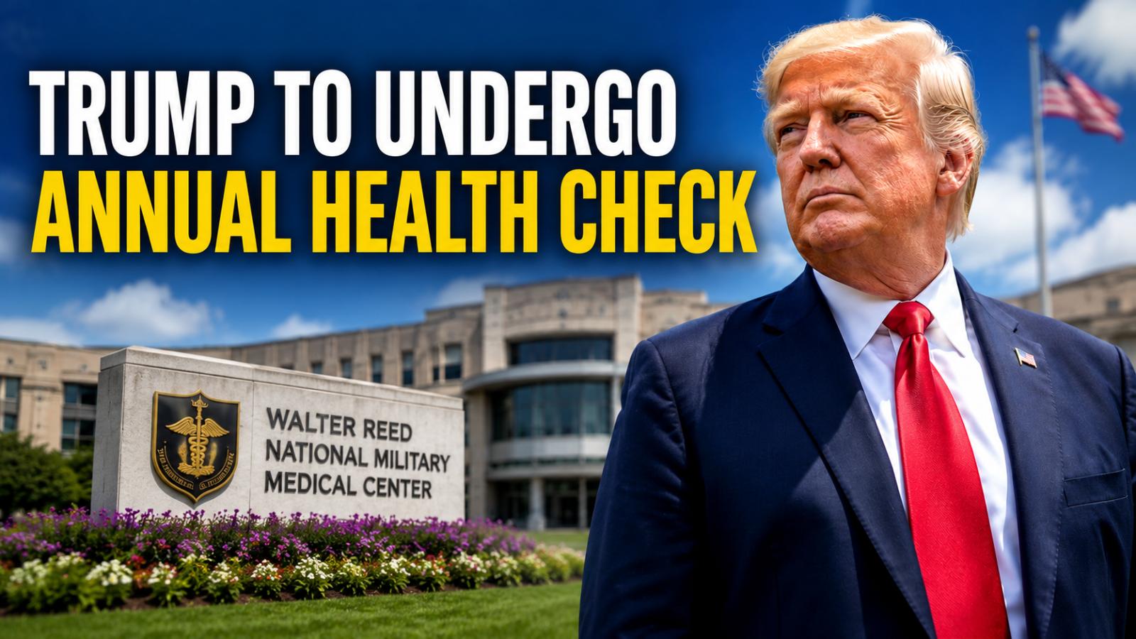 Trump Health Check at Walter Reed Sparks Fresh Questions Ahead of Beijing Summit