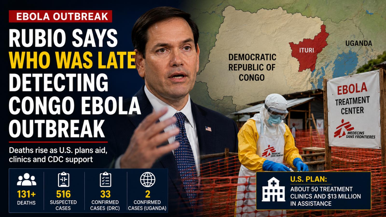 Rubio Says WHO Was Late Detecting Congo Ebola Outbreak as Deaths Rise