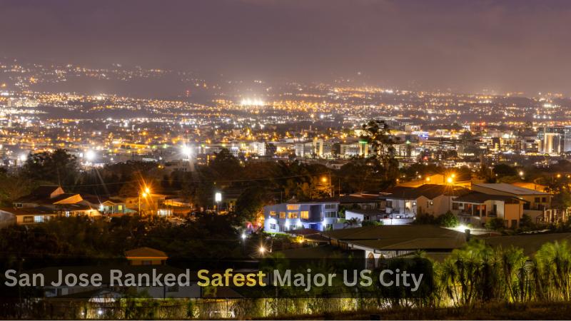 San Jose ranked safest major city in US but officials stress ongoing safety efforts
