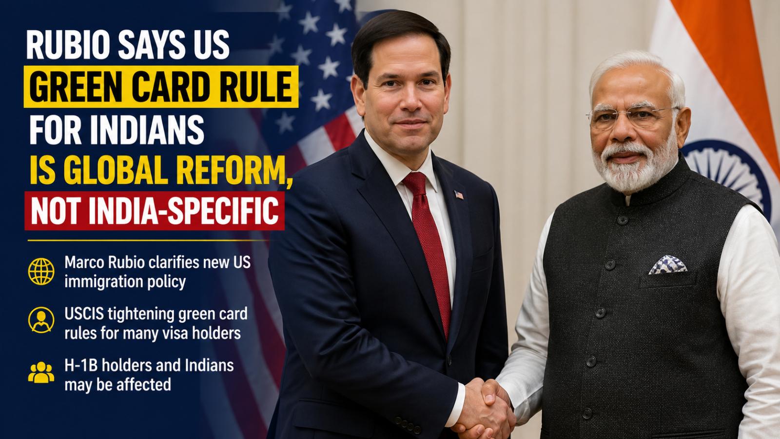 Rubio Says US Green Card Rule for Indians Is Part of Global Reform