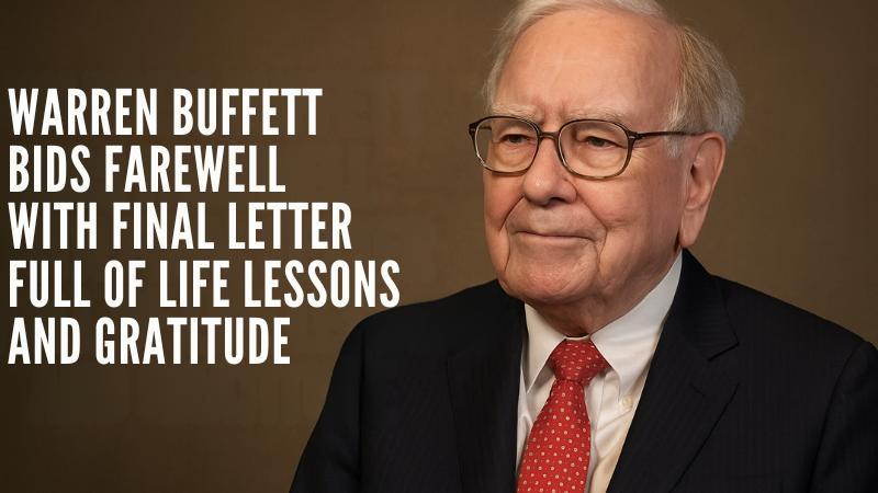 Warren Buffett bids farewell with final letter full of life lessons and gratitude