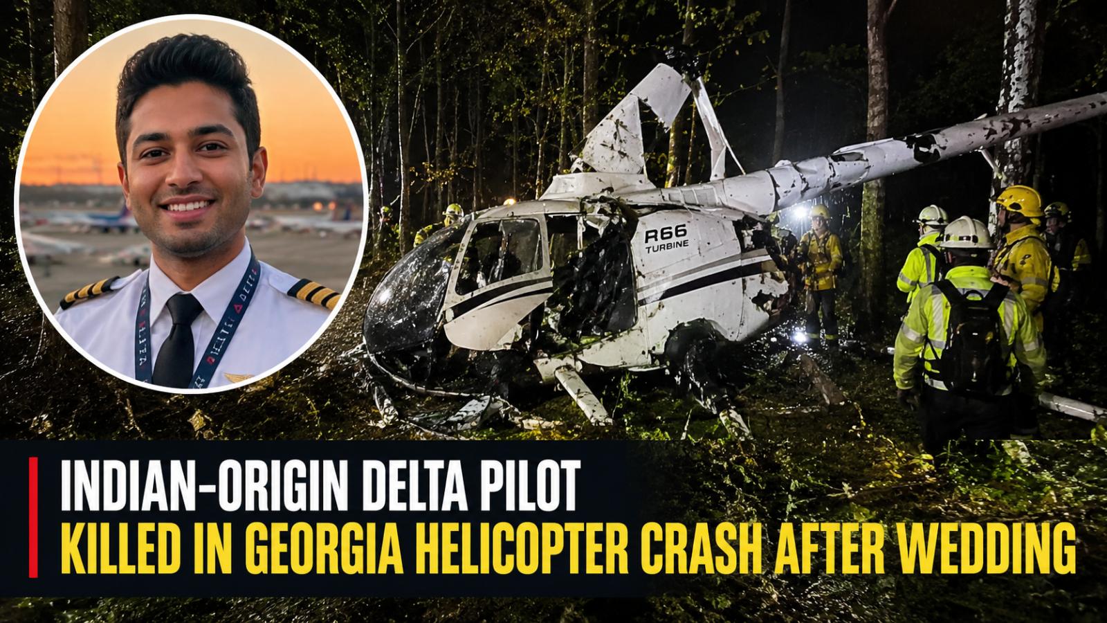 Indian-Origin Delta Pilot Dies in Dawsonville Crash After Wedding