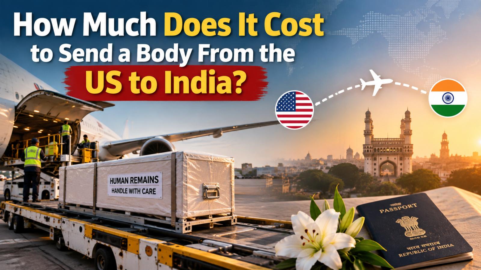 How Much Does It Cost to Send a Body From the US to India?