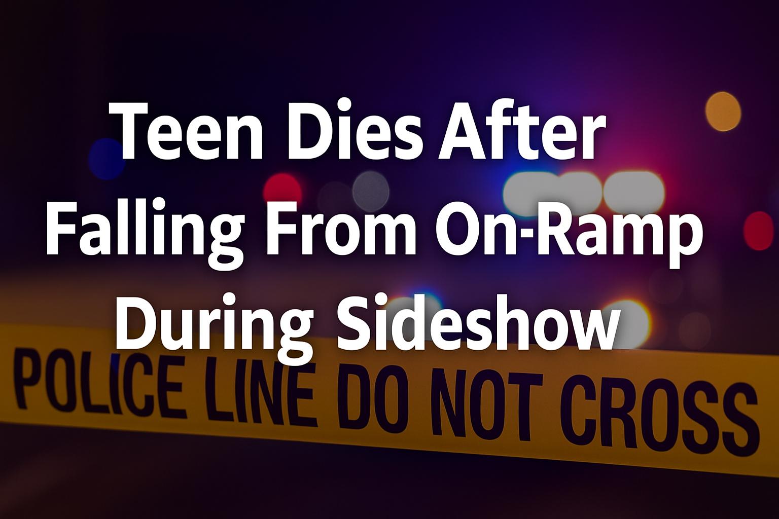 Teen boy dies after falling from I-80 on-ramp during sideshow in Crockett