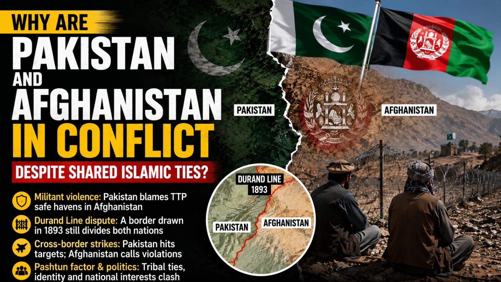 Why Are Pakistan and Afghanistan in Conflict Despite Shared Islamic Ties?