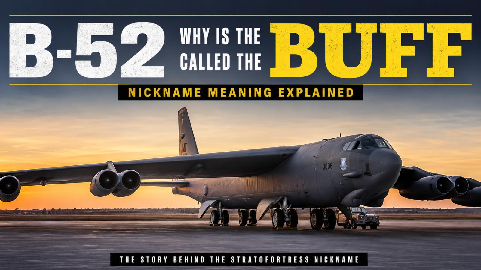 Why Is the B-52 Called the BUFF Nickname Meaning Explained
