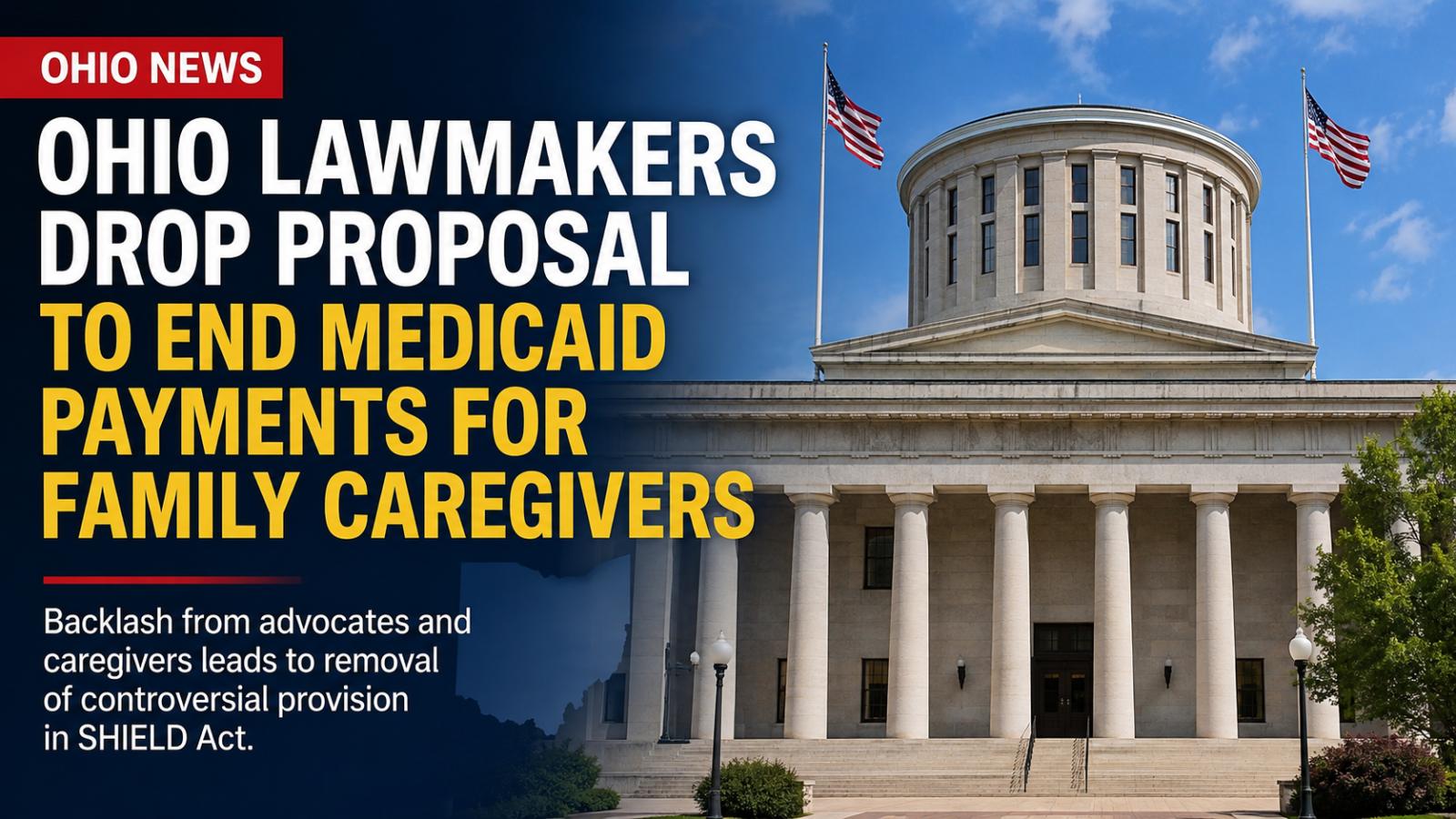 Ohio Medicaid Family Caregiver Payments Remain After Lawmakers Drop Restriction