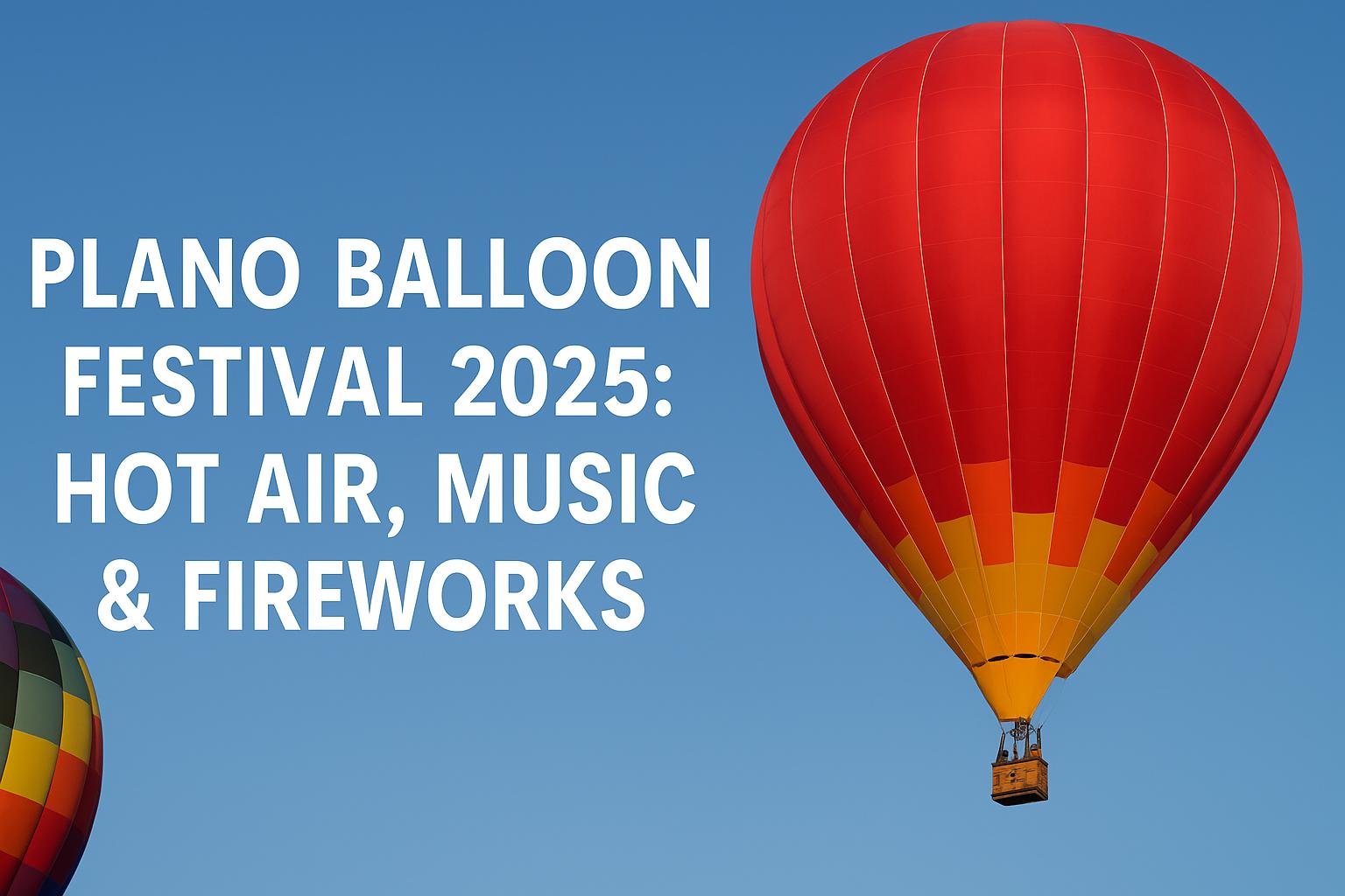 Plano celebrates 2025 Balloon Festival with family fun, car shows, music and kids activities