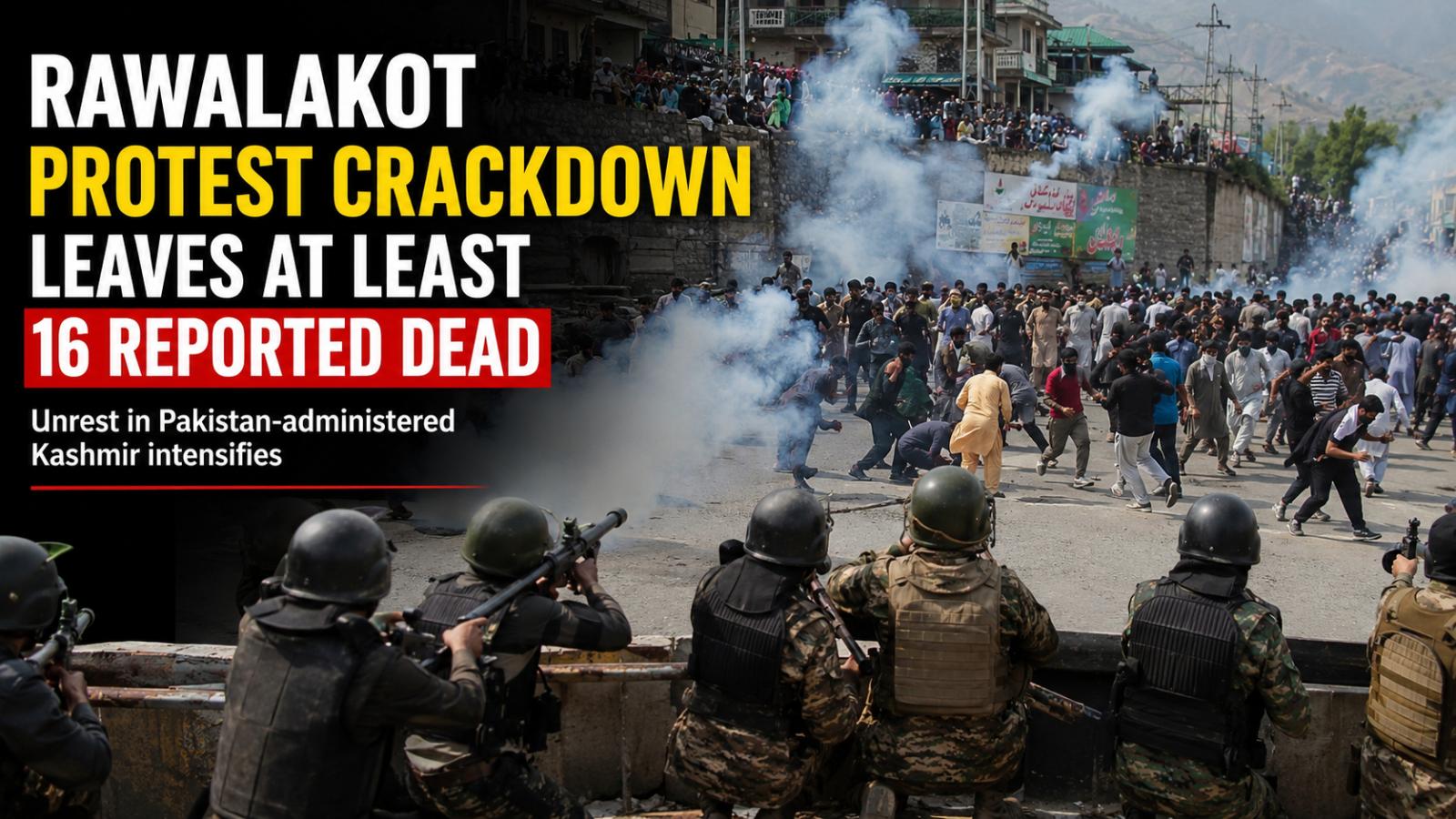 Rawalakot Protest Crackdown Leaves at Least 16 Reported Dead