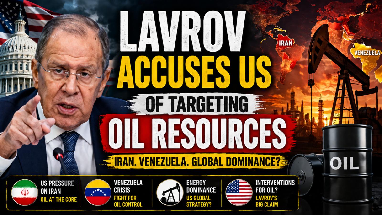 Russia’s Lavrov accuses US of targeting oil resources in foreign policy