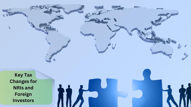 Budget 2025 Key Tax Changes for NRIs and Foreign Investors