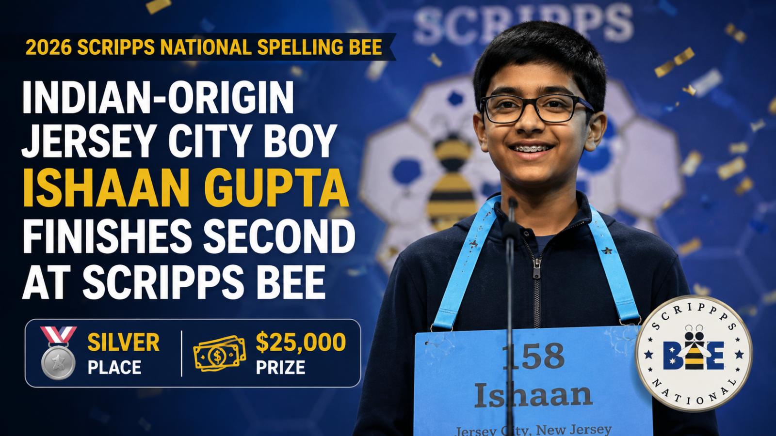 Indian-Origin Jersey City Boy Ishaan Gupta Finishes Second at Scripps Bee